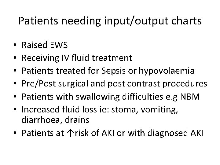 Patients needing input/output charts Raised EWS Receiving IV fluid treatment Patients treated for Sepsis