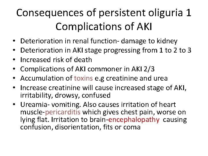 Consequences of persistent oliguria 1 Complications of AKI Deterioration in renal function- damage to