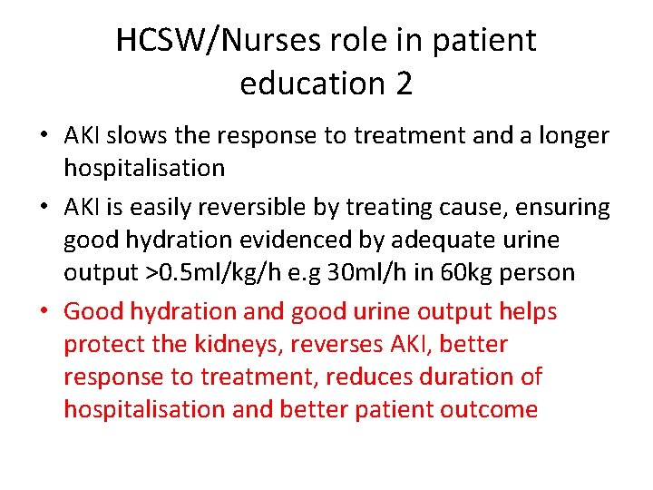 HCSW/Nurses role in patient education 2 • AKI slows the response to treatment and