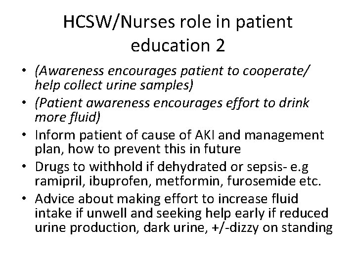 HCSW/Nurses role in patient education 2 • (Awareness encourages patient to cooperate/ help collect