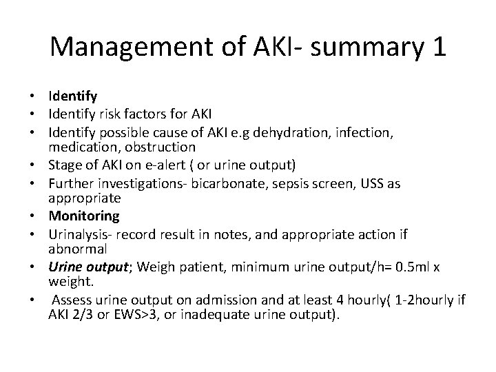 Management of AKI- summary 1 • Identify risk factors for AKI • Identify possible