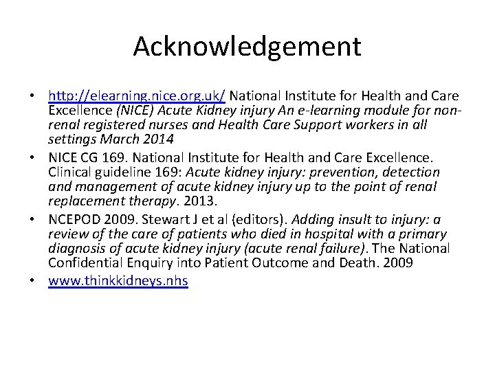 Acknowledgement • http: //elearning. nice. org. uk/ National Institute for Health and Care Excellence