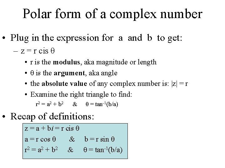 Polar form of a complex number • Plug in the expression for a and