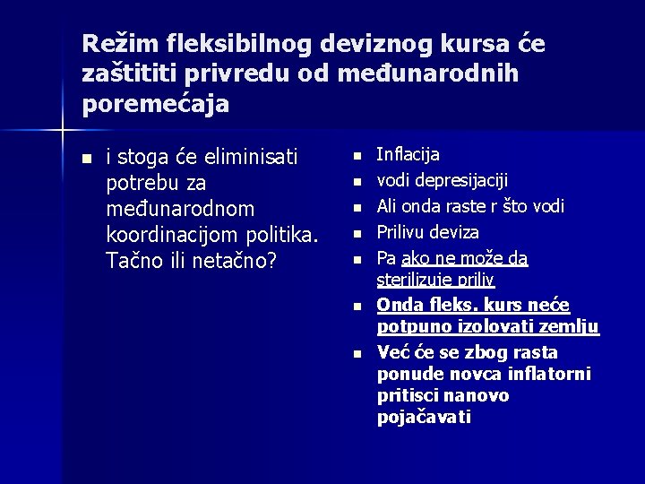 Režim fleksibilnog deviznog kursa će zaštititi privredu od međunarodnih poremećaja n i stoga će