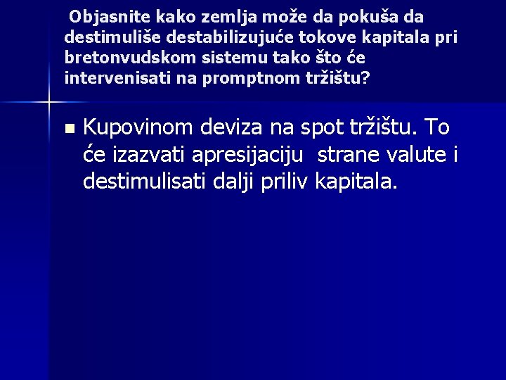 Objasnite kako zemlja može da pokuša da destimuliše destabilizujuće tokove kapitala pri bretonvudskom sistemu