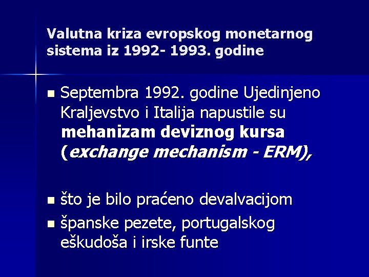 Valutna kriza evropskog monetarnog sistema iz 1992 - 1993. godine n Septembra 1992. godine