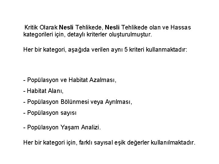  Kritik Olarak Nesli Tehlikede, Nesli Tehlikede olan ve Hassas kategorileri için, detaylı kriterler