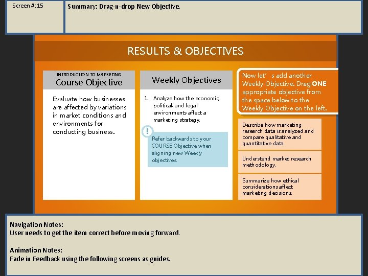 Screen #: 15 Summary: Drag-n-drop New Objective. RESULTS & OBJECTIVES INTRODUCTION TO MARKETING Weekly