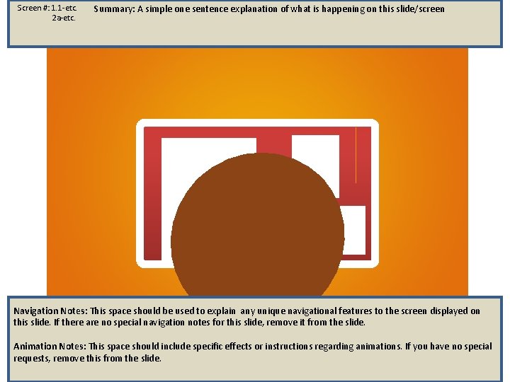 Screen #: 1. 1 -etc. 2 a-etc. Summary: A simple one sentence explanation of