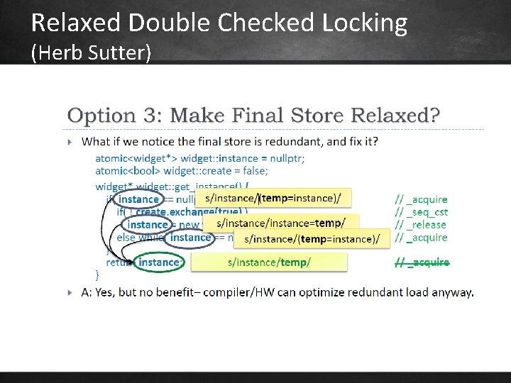 Relaxed Double Checked Locking (Herb Sutter) • Questions 1. Is it correct? 2. Is