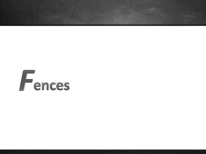 F ENCES 