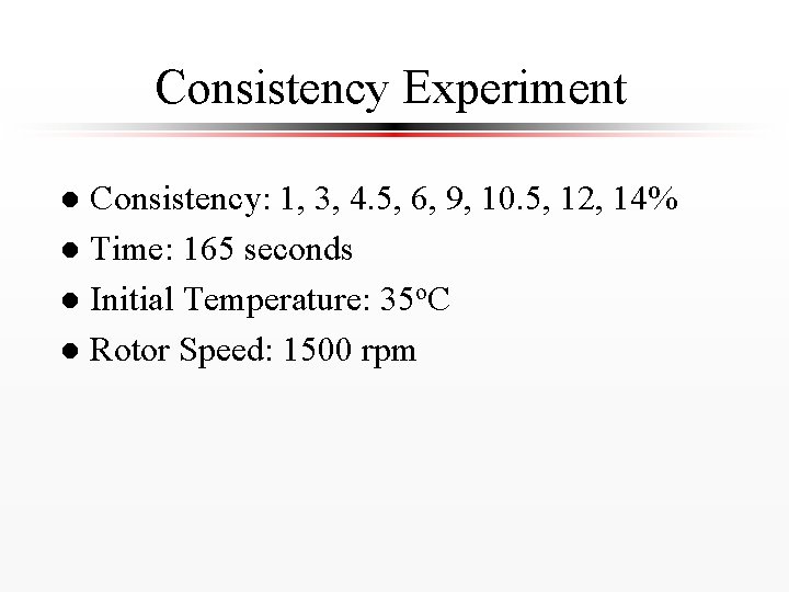 Consistency Experiment Consistency: 1, 3, 4. 5, 6, 9, 10. 5, 12, 14% l