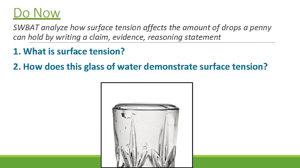 Do Now SWBAT analyze how surface tension affects the amount of drops a penny