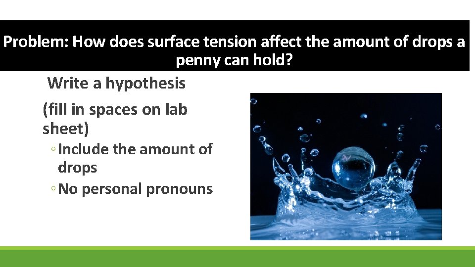 Problem: How does surface tension affect the amount of drops a penny can hold?