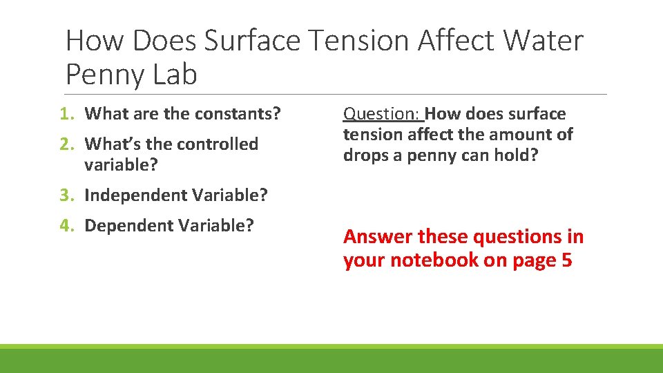 How Does Surface Tension Affect Water Penny Lab 1. What are the constants? 2.