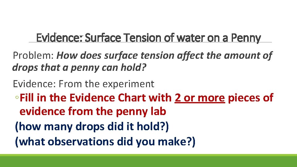 Evidence: Surface Tension of water on a Penny Problem: How does surface tension affect