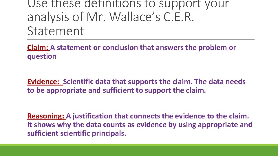 Use these definitions to support your analysis of Mr. Wallace’s C. E. R. Statement