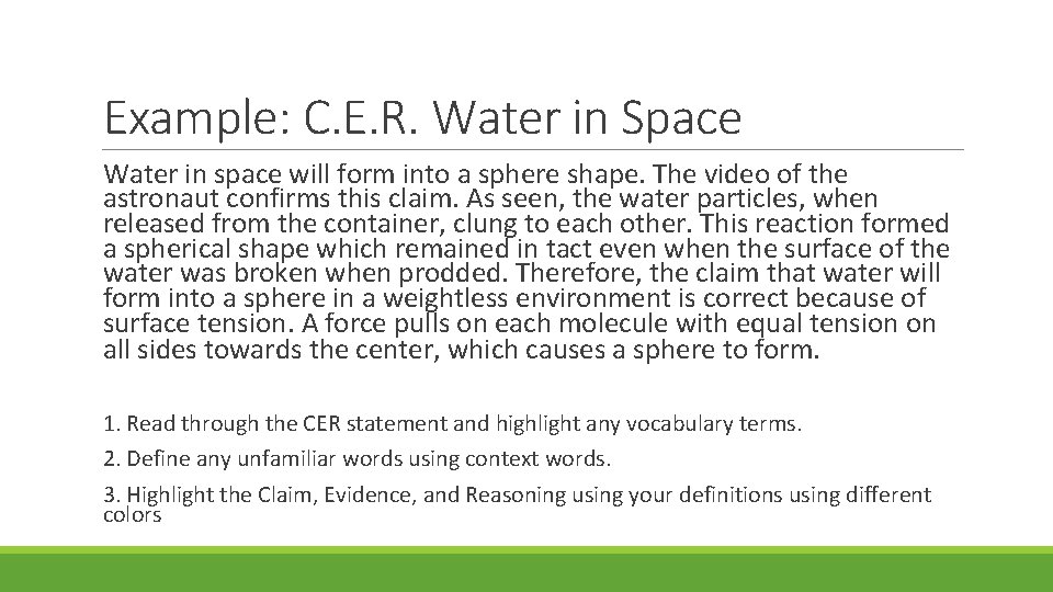 Example: C. E. R. Water in Space Water in space will form into a