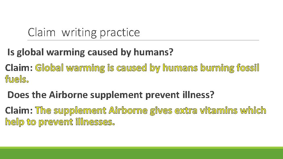 Claim writing practice Is global warming caused by humans? Claim: Global warming is caused