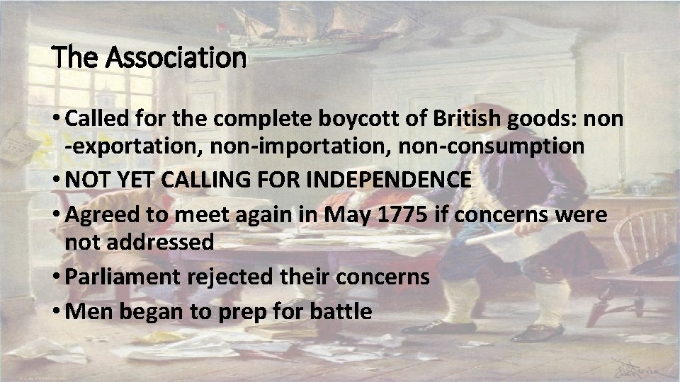 The Association • Called for the complete boycott of British goods: non -exportation, non-importation,