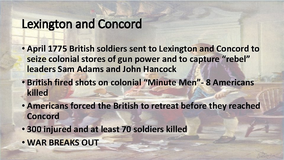 Lexington and Concord • April 1775 British soldiers sent to Lexington and Concord to