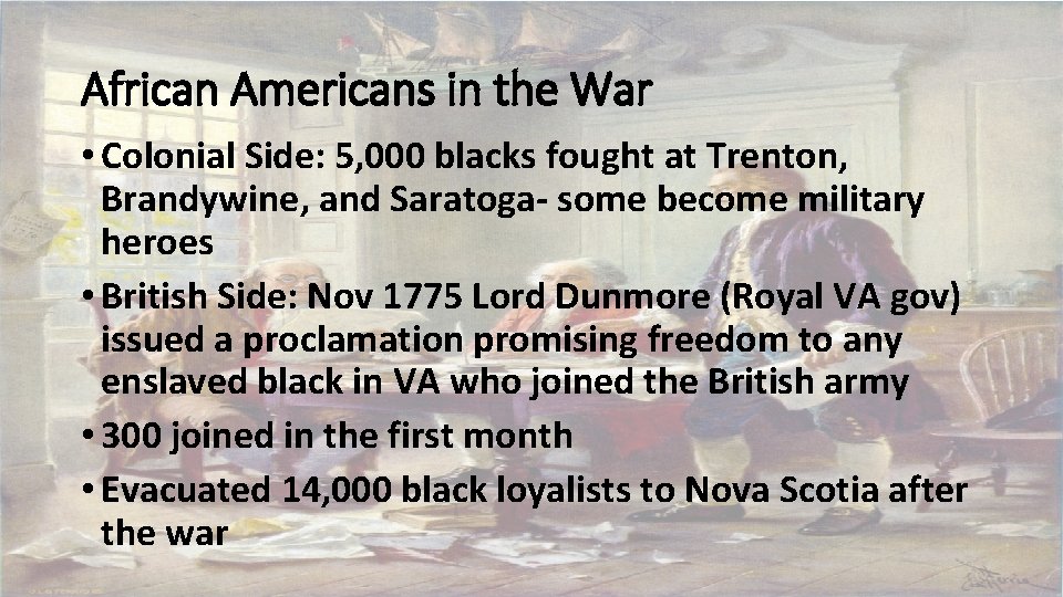 African Americans in the War • Colonial Side: 5, 000 blacks fought at Trenton,