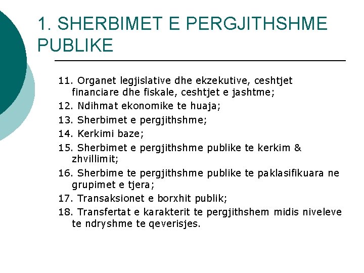 1. SHERBIMET E PERGJITHSHME PUBLIKE 11. Organet legjislative dhe ekzekutive, ceshtjet financiare dhe fiskale,