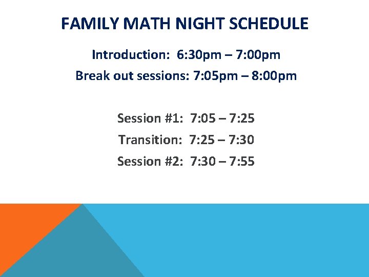 FAMILY MATH NIGHT SCHEDULE Introduction: 6: 30 pm – 7: 00 pm Break out