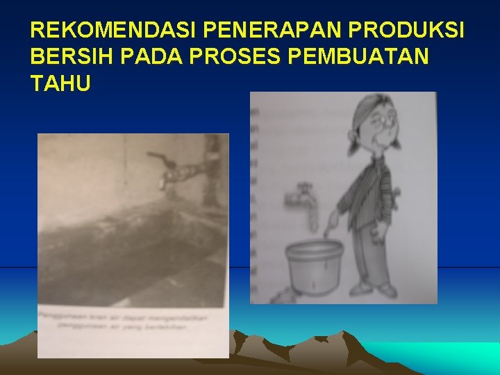 REKOMENDASI PENERAPAN PRODUKSI BERSIH PADA PROSES PEMBUATAN TAHU 