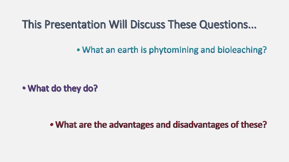 This Presentation Will Discuss These Questions. . . • What do they do? •