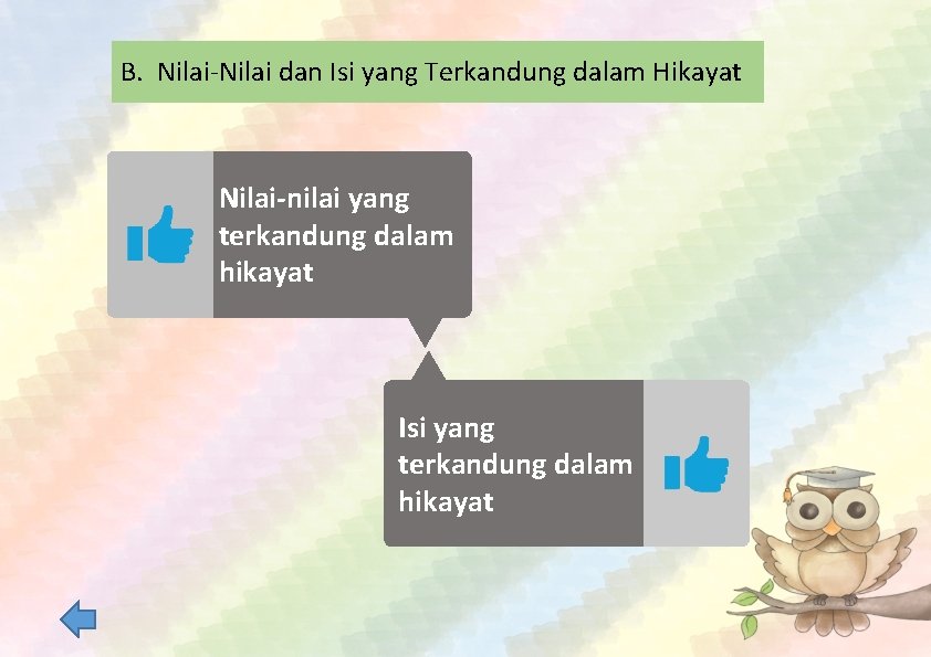 B. Nilai-Nilai dan Isi yang Terkandung dalam Hikayat Nilai-nilai yang terkandung dalam hikayat Isi