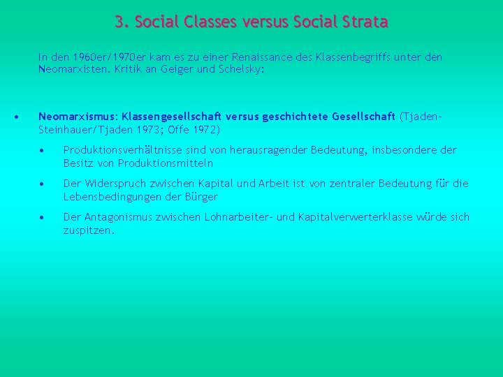 3. Social Classes versus Social Strata In den 1960 er/1970 er kam es zu
