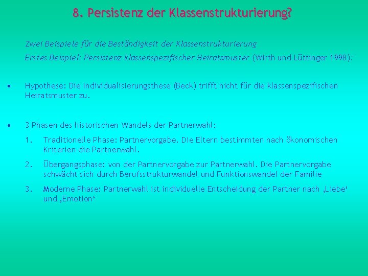 8. Persistenz der Klassenstrukturierung? Zwei Beispiele für die Beständigkeit der Klassenstrukturierung Erstes Beispiel: Persistenz