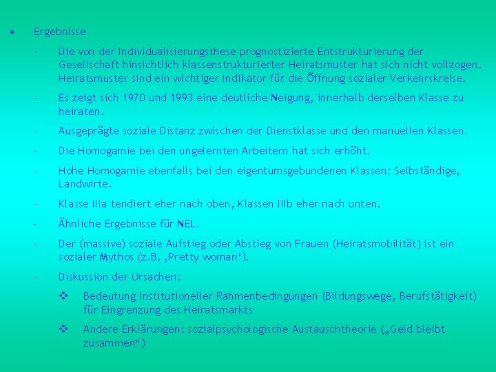  • Ergebnisse - Die von der Individualisierungsthese prognostizierte Entstrukturierung der Gesellschaft hinsichtlich klassenstrukturierter