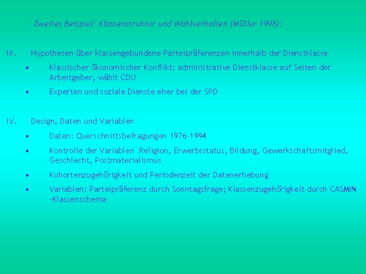 Zweites Beispiel: Klassenstruktur und Wahlverhalten (Müller 1998): III. Hypothesen über klassengebundene Parteipräferenzen innerhalb der