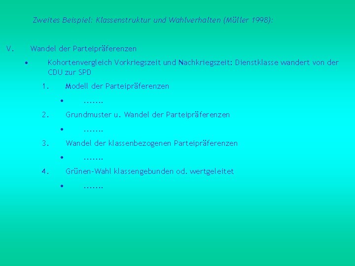 Zweites Beispiel: Klassenstruktur und Wahlverhalten (Müller 1998): V. Wandel der Parteipräferenzen • Kohortenvergleich Vorkriegszeit