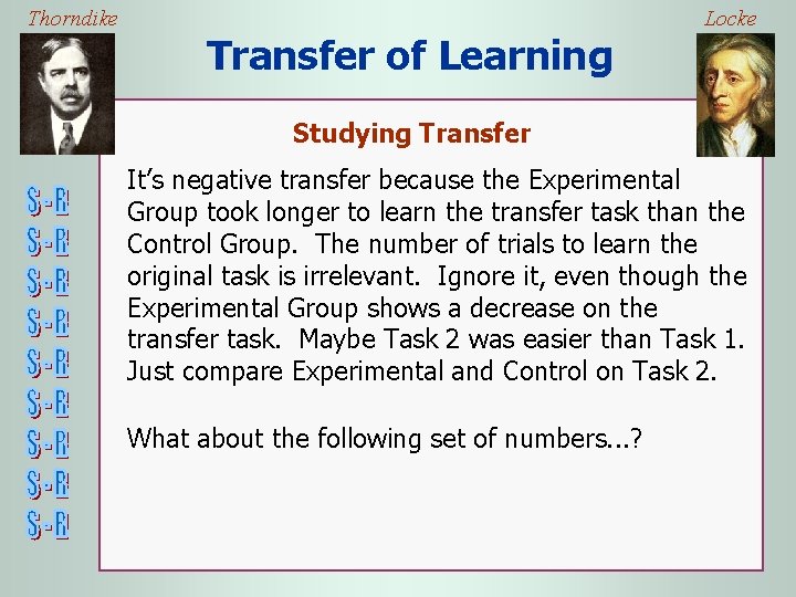 Thorndike Locke Transfer of Learning Studying Transfer It’s negative transfer because the Experimental Group