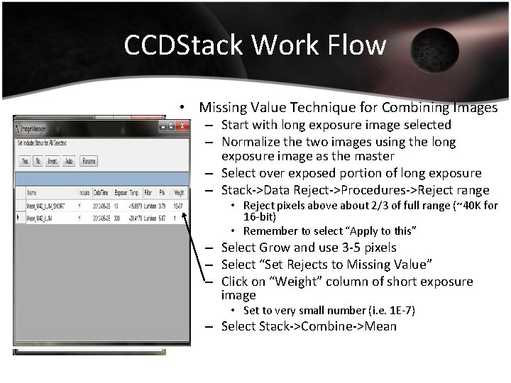 CCDStack Work Flow • Missing Value Technique for Combining Images – Start with long