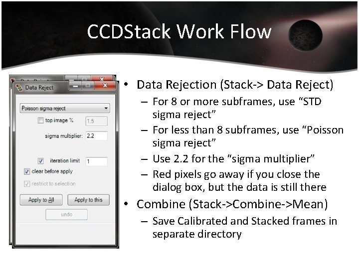 CCDStack Work Flow • Data Rejection (Stack-> Data Reject) – For 8 or more