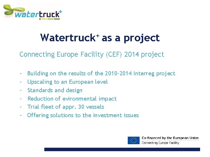 Watertruck+ as a project Connecting Europe Facility (CEF) 2014 project - Building on the