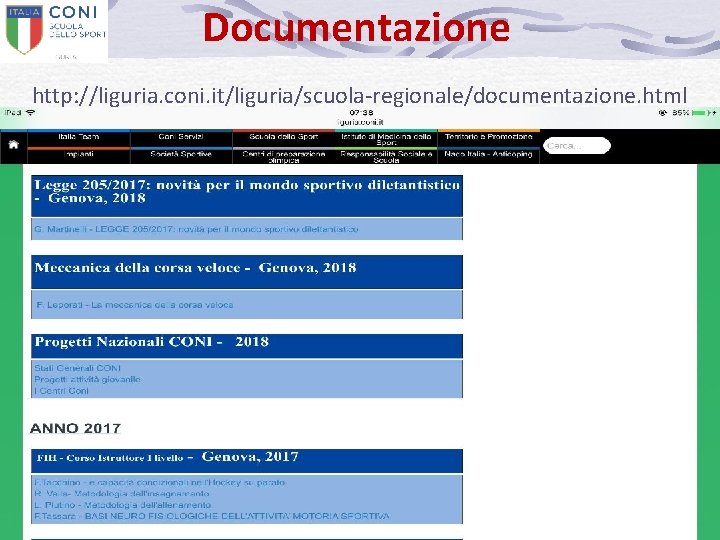 Documentazione http: //liguria. coni. it/liguria/scuola-regionale/documentazione. html www. liguria. coni. it 4 