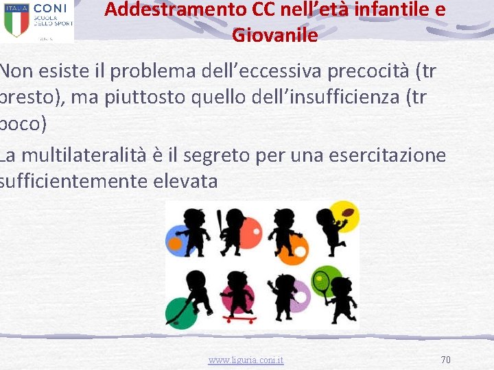 Addestramento CC nell’età infantile e Giovanile Non esiste il problema dell’eccessiva precocità (tr presto),