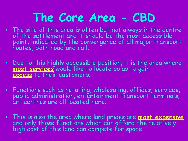 The Core Area - CBD • The site of this area is often but