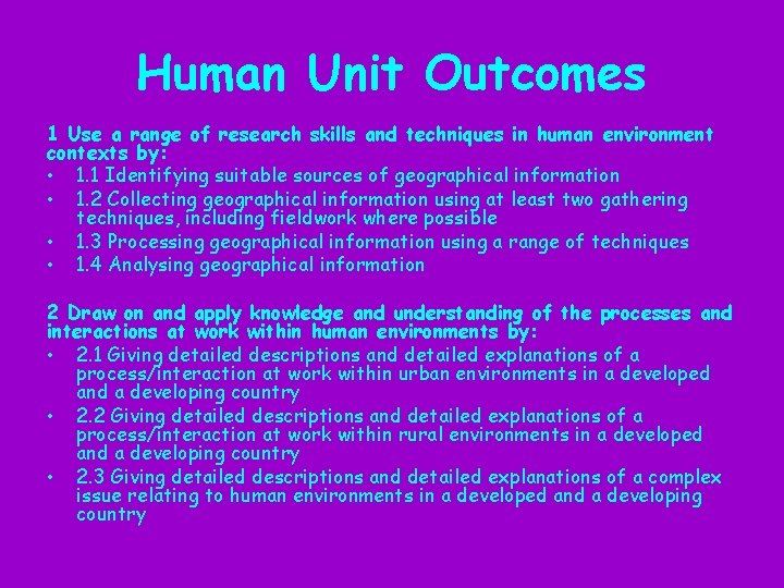 Human Unit Outcomes 1 Use a range of research skills and techniques in human