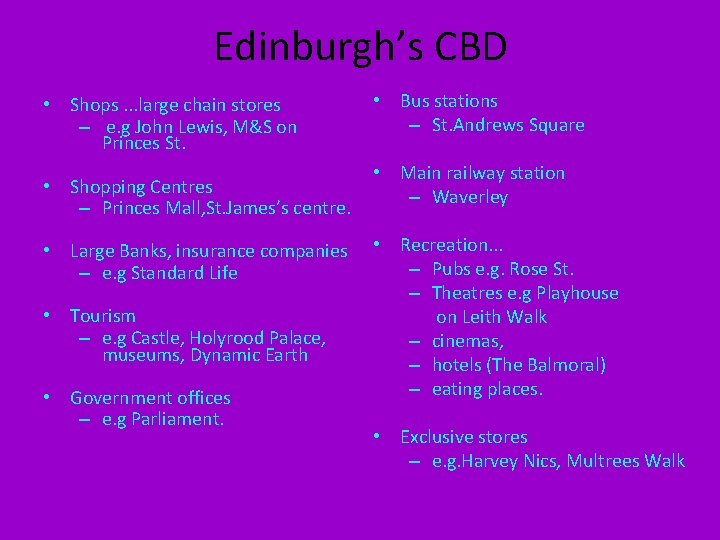 Edinburgh’s CBD • Shops. . . large chain stores – e. g John Lewis,