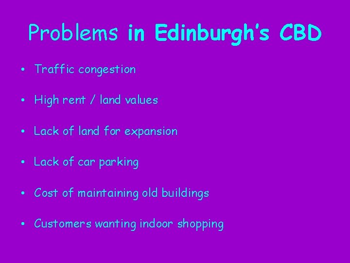 Problems in Edinburgh’s CBD • Traffic congestion • High rent / land values •
