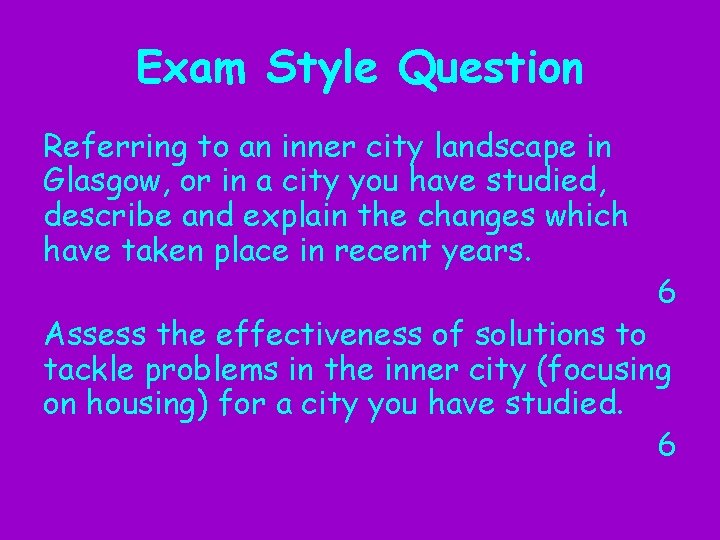 Exam Style Question Referring to an inner city landscape in Glasgow, or in a