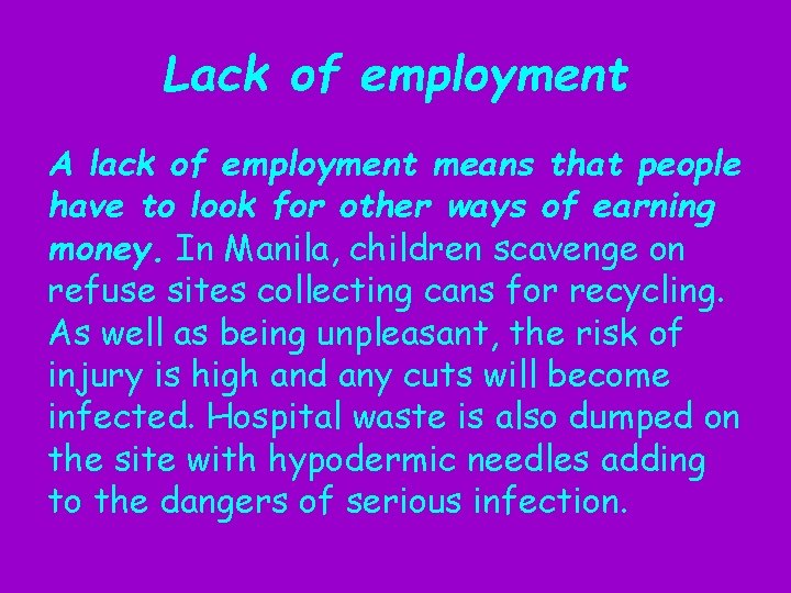 Lack of employment A lack of employment means that people have to look for