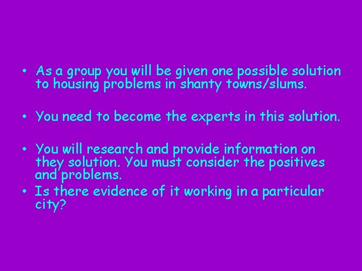  • As a group you will be given one possible solution to housing