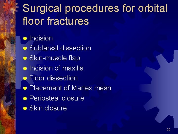 Surgical procedures for orbital floor fractures ® Incision ® Subtarsal dissection ® Skin-muscle flap